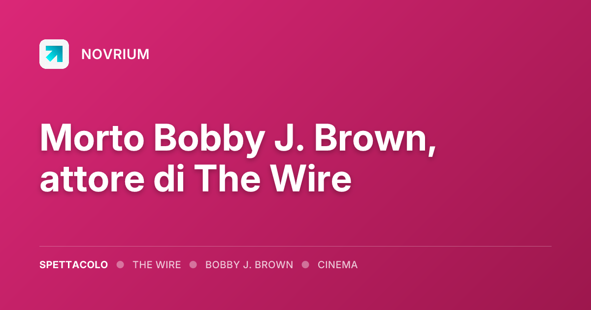 Morto Bobby J. Brown, attore di The Wire