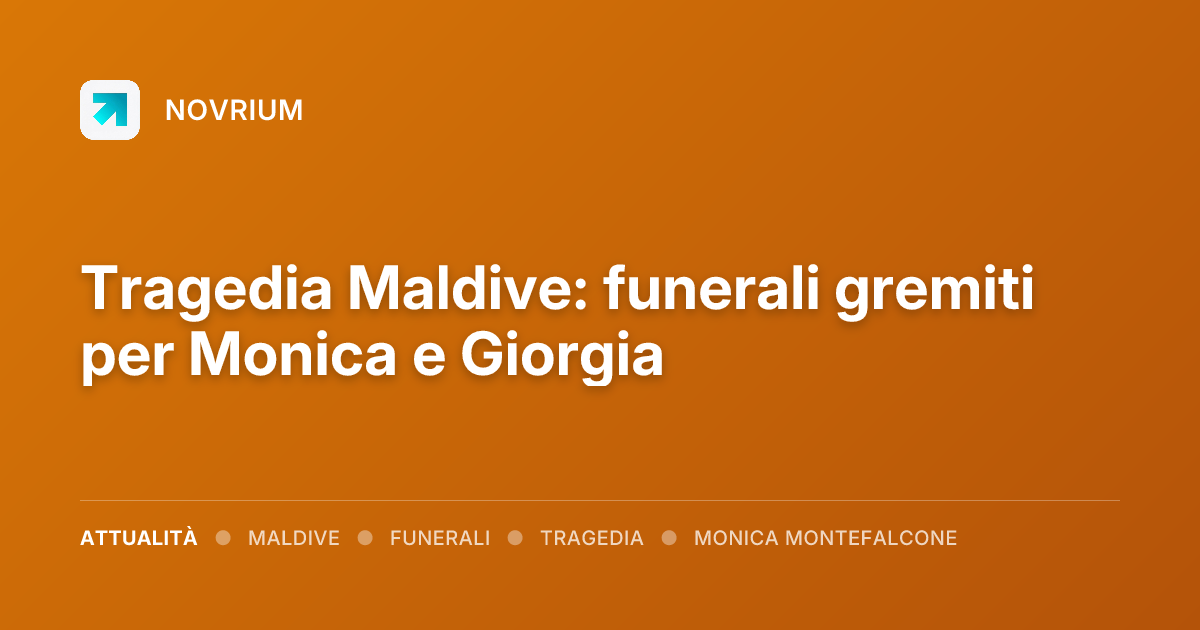 Tragedia Maldive: funerali gremiti per Monica e Giorgia