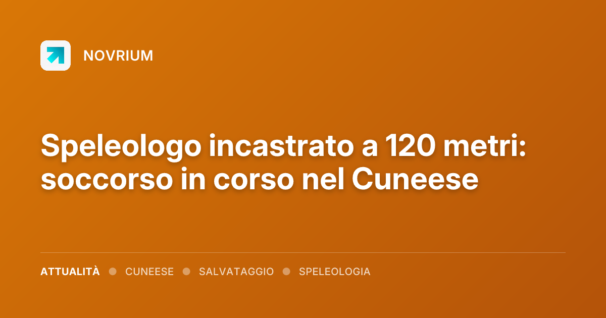 Speleologo incastrato a 120 metri: soccorso in corso nel Cuneese