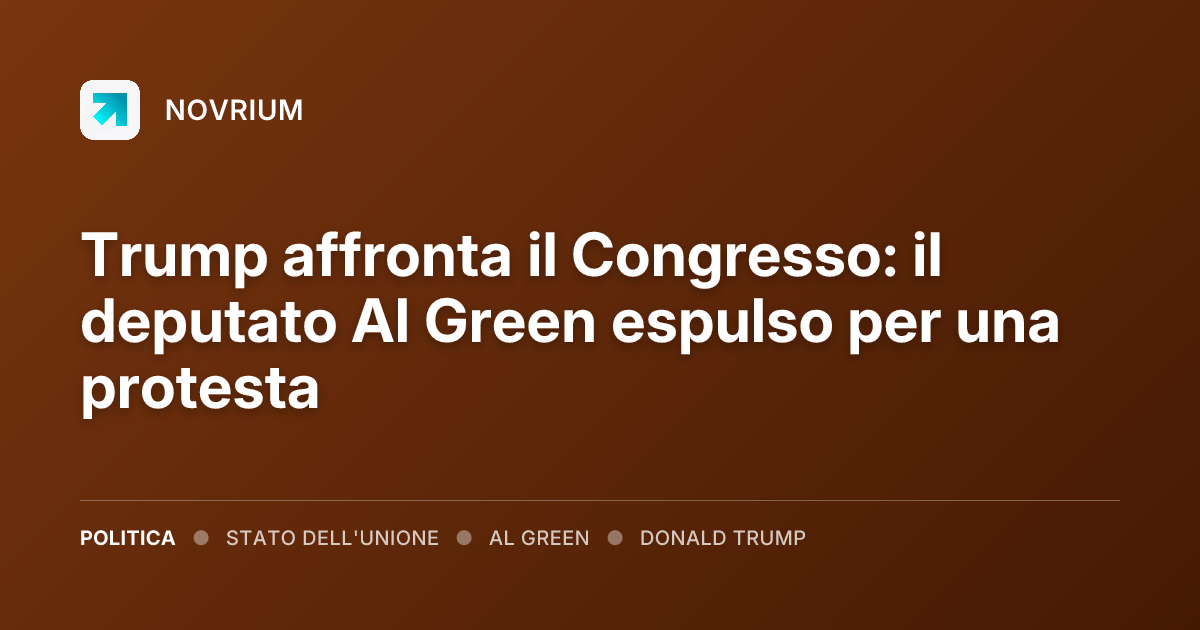 Trump affronta il Congresso: il deputato Al Green espulso per una protesta