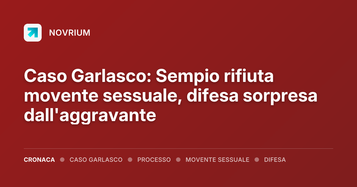 Caso Garlasco: Sempio rifiuta movente sessuale, difesa sorpresa dall'aggravante