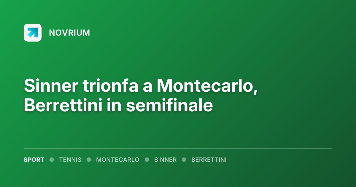 Sinner trionfa a Montecarlo, Berrettini in semifinale