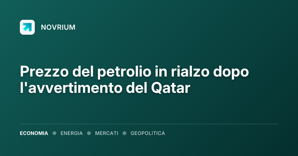 Prezzo del petrolio in rialzo dopo l'avvertimento del Qatar