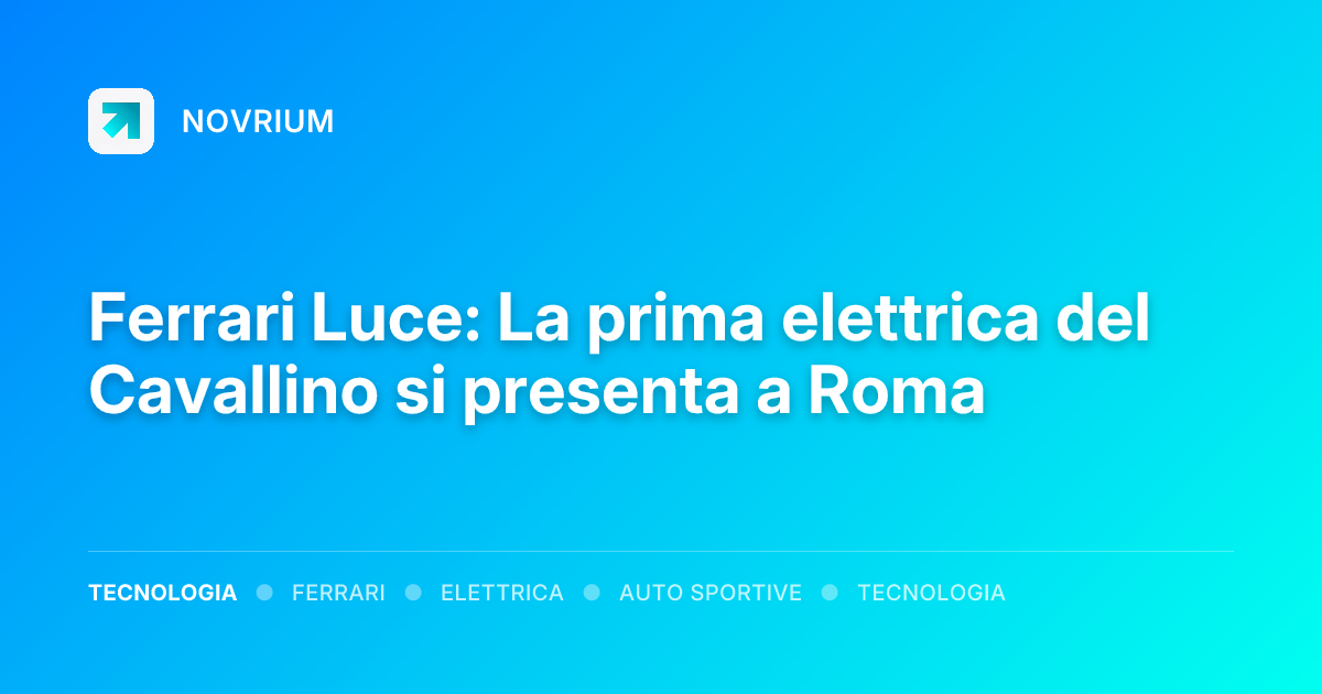 Ferrari Luce: La prima elettrica del Cavallino si presenta a Roma