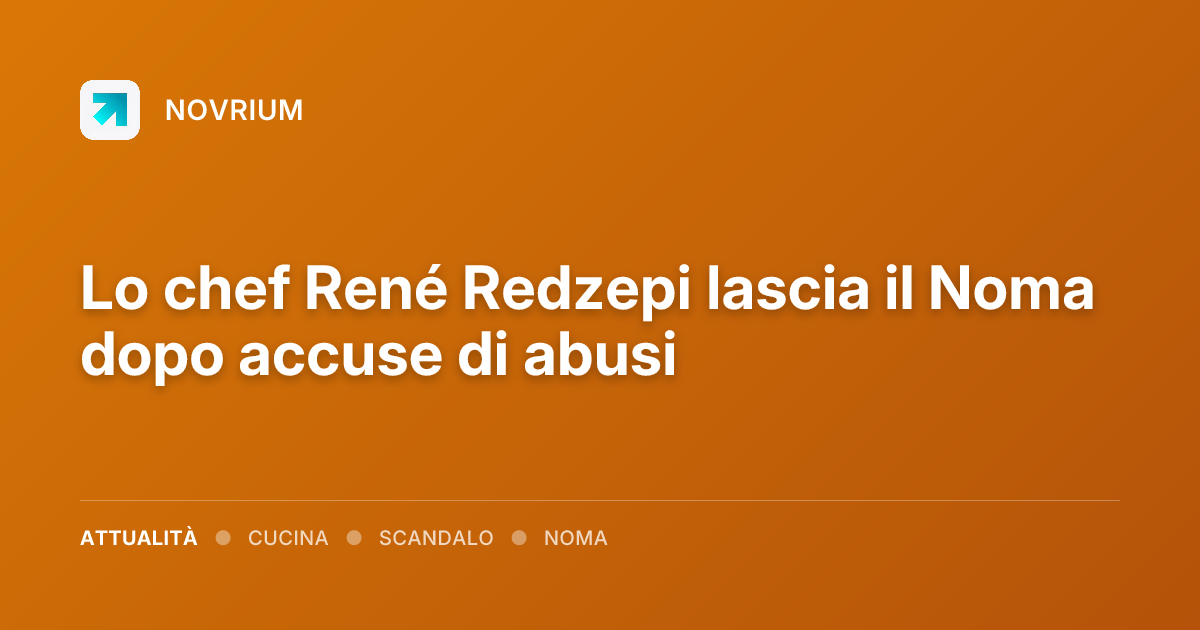 Lo chef René Redzepi lascia il Noma dopo accuse di abusi