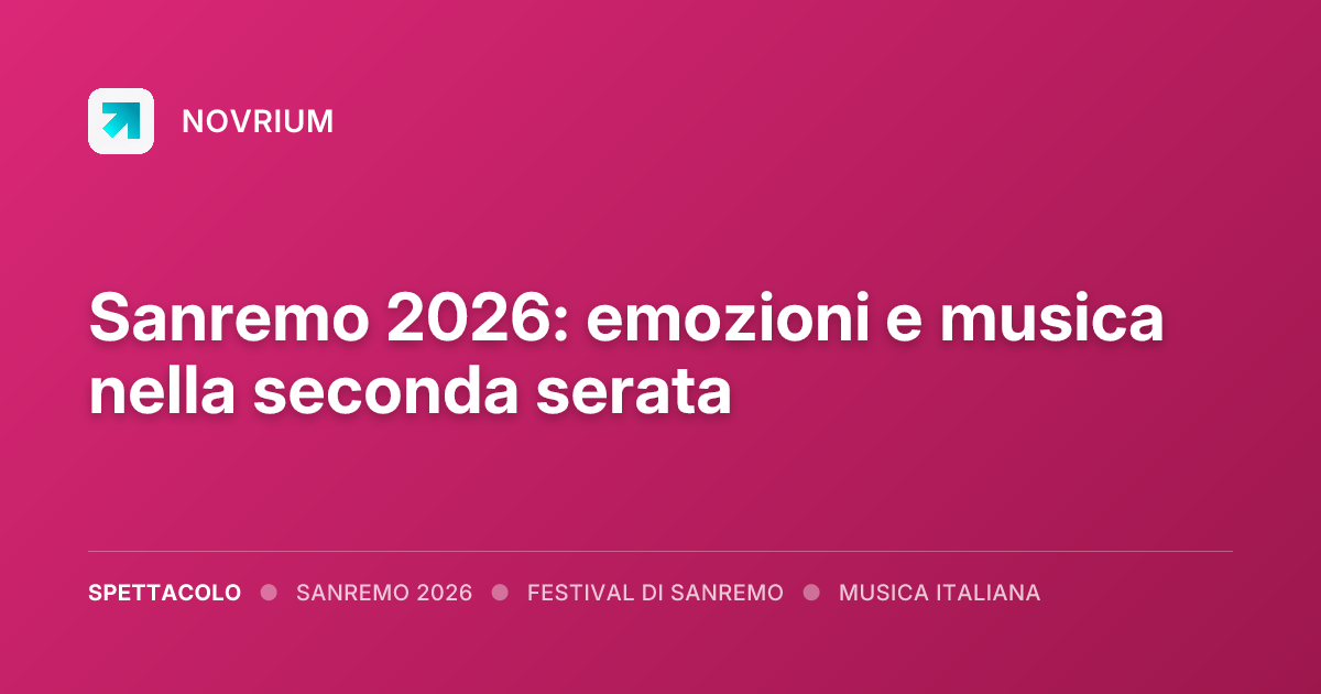 Sanremo 2026: emozioni e musica nella seconda serata