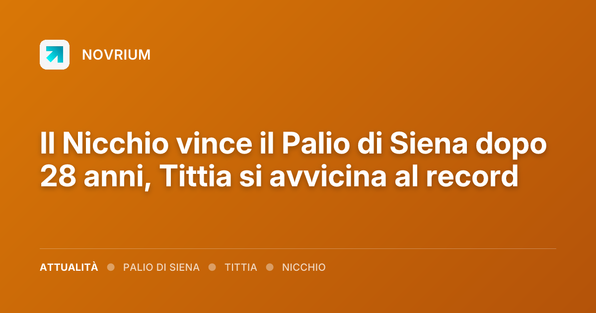 Il Nicchio vince il Palio di Siena dopo 28 anni, Tittia si avvicina al record