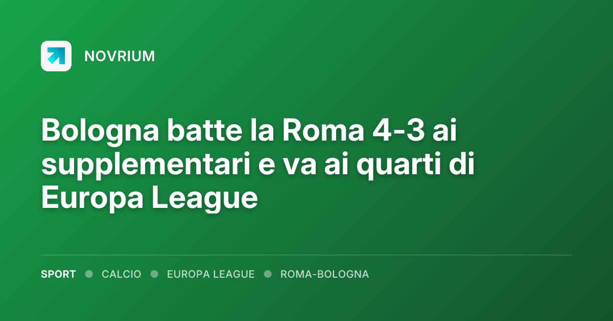 Bologna batte la Roma 4-3 ai supplementari e va ai quarti di Europa League
