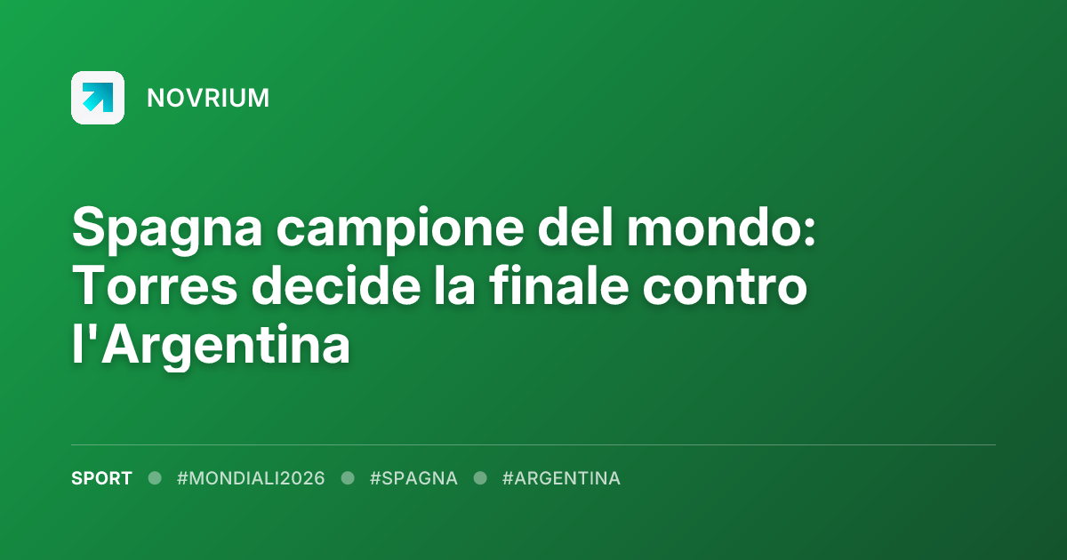 Spagna campione del mondo: Torres decide la finale contro l'Argentina