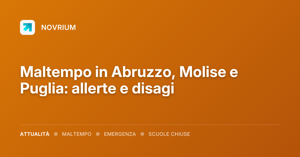 Maltempo in Abruzzo, Molise e Puglia: allerte e disagi