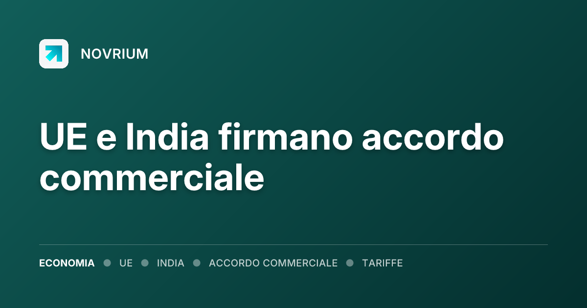 UE e India firmano accordo commerciale