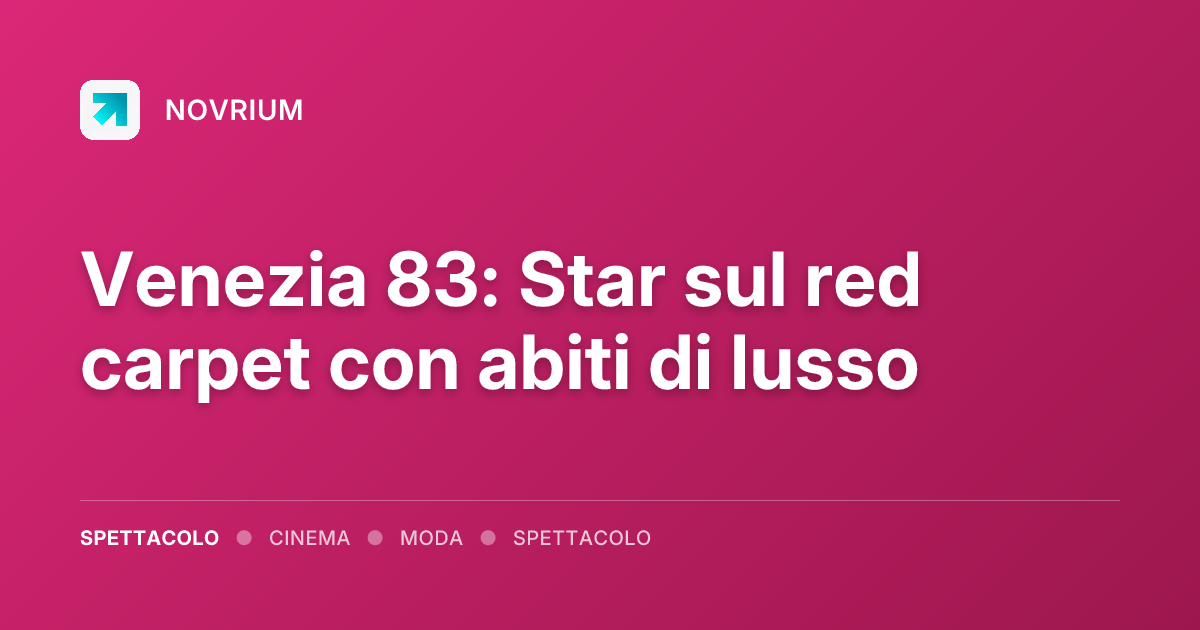 Venezia 83: Star sul red carpet con abiti di lusso