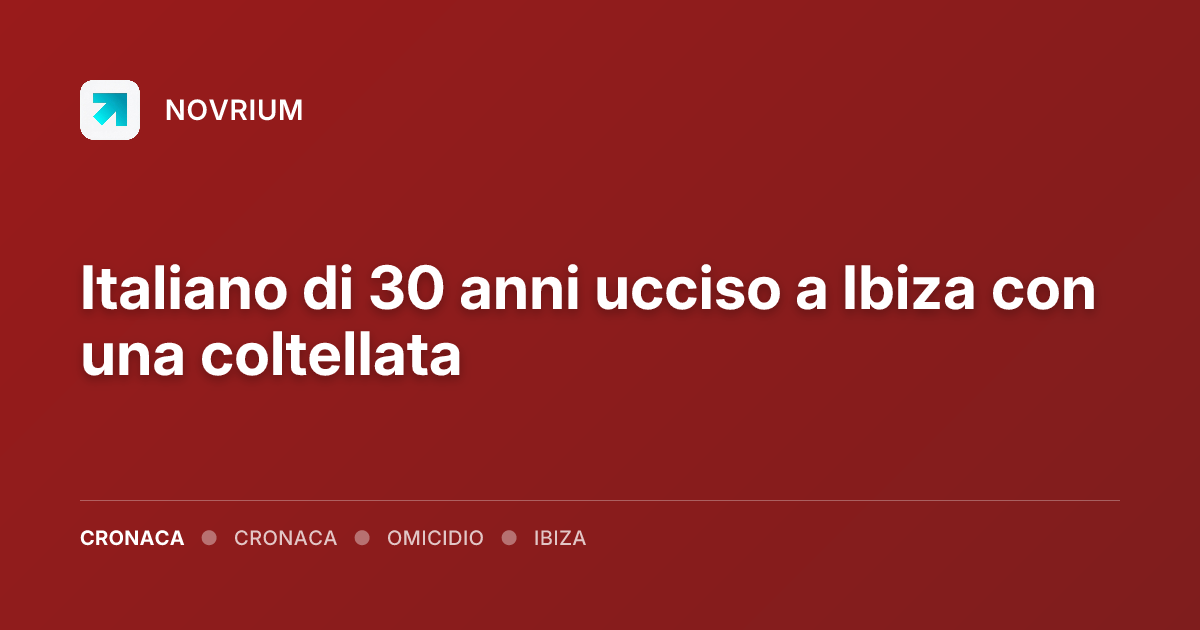 Italiano di 30 anni ucciso a Ibiza con una coltellata