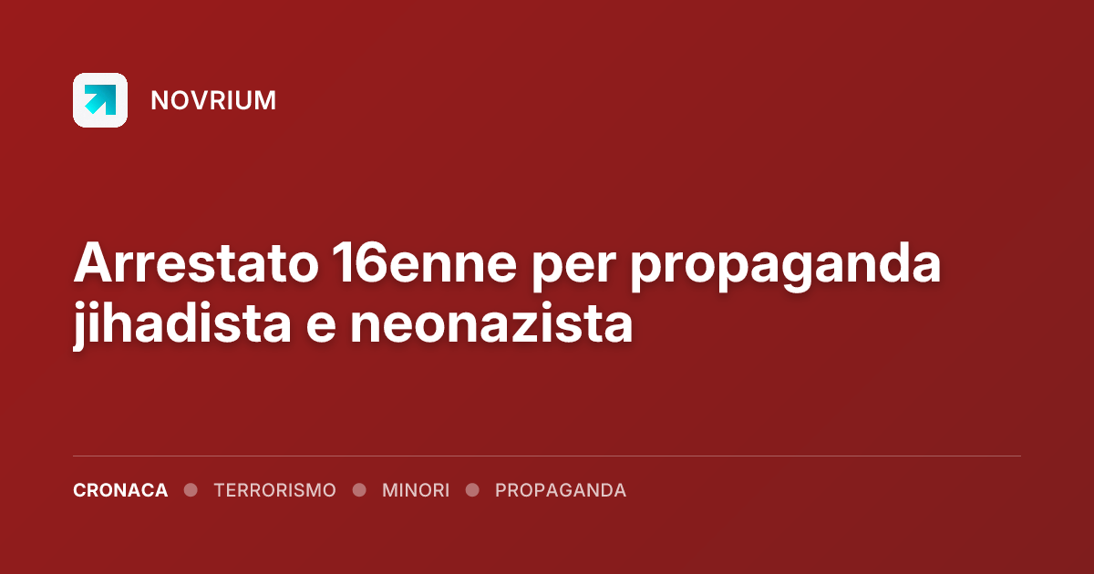 Arrestato 16enne per propaganda jihadista e neonazista