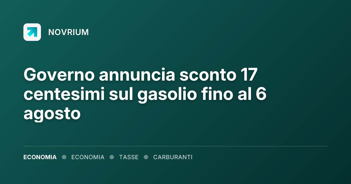 Governo annuncia sconto 17 centesimi sul gasolio fino al 6 agosto