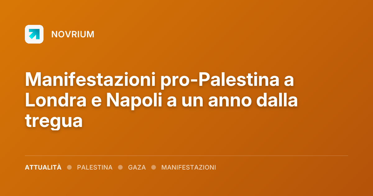 Manifestazioni pro-Palestina a Londra e Napoli a un anno dalla tregua