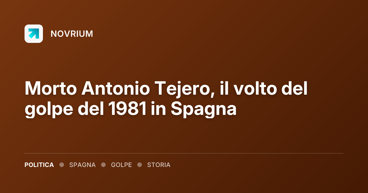 Morto Antonio Tejero, il volto del golpe del 1981 in Spagna