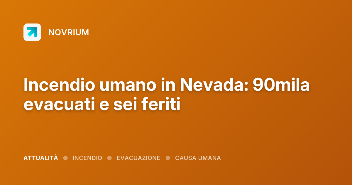 Incendio umano in Nevada: 90mila evacuati e sei feriti