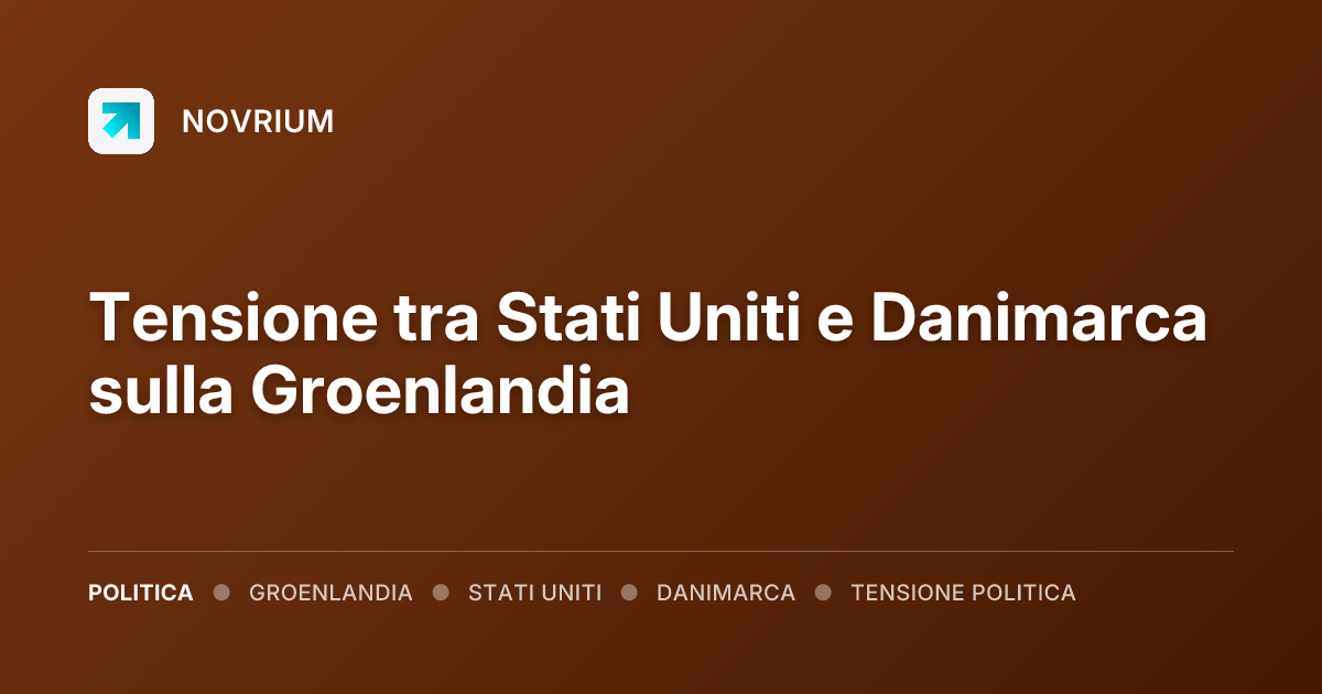 Tensione tra Stati Uniti e Danimarca sulla Groenlandia