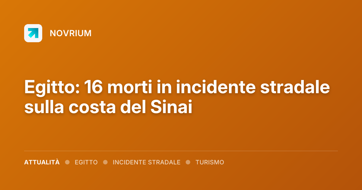 Egitto: 16 morti in incidente stradale sulla costa del Sinai