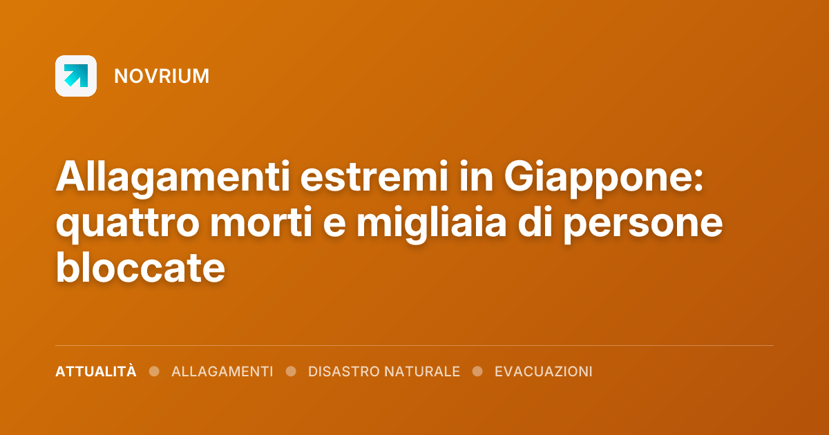 Allagamenti estremi in Giappone: quattro morti e migliaia di persone bloccate