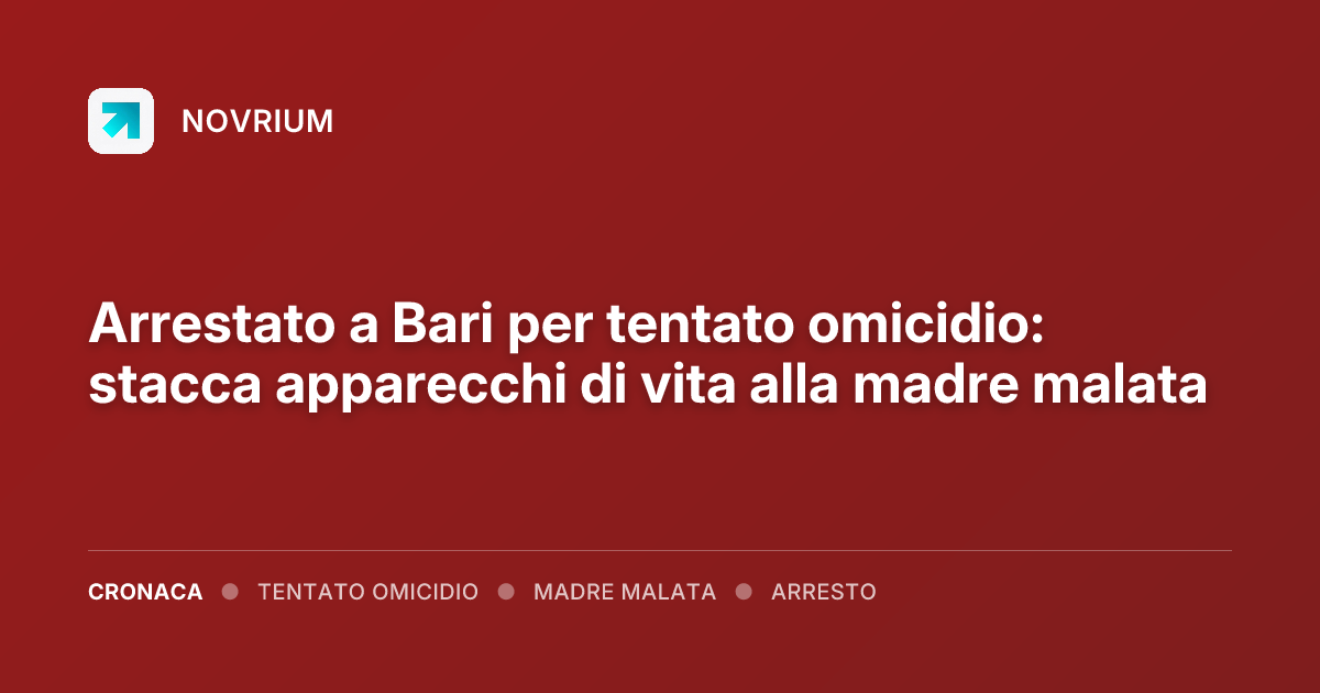 Arrestato a Bari per tentato omicidio: stacca apparecchi di vita alla madre malata