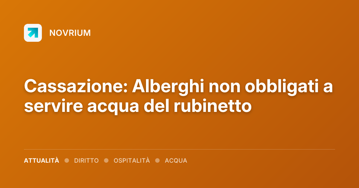 Cassazione: Alberghi non obbligati a servire acqua del rubinetto