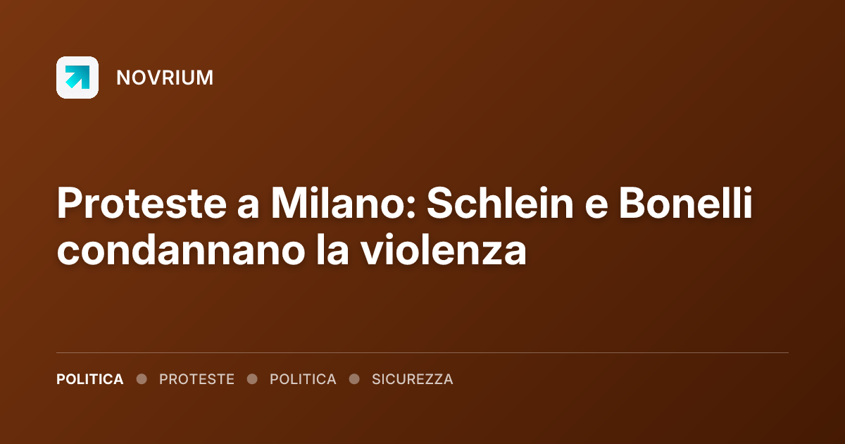 Proteste a Milano: Schlein e Bonelli condannano la violenza
