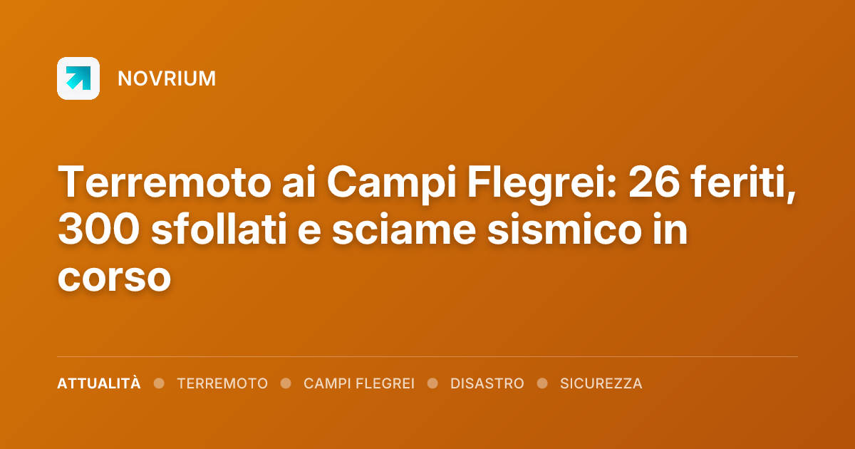 Terremoto ai Campi Flegrei: 26 feriti, 300 sfollati e sciame sismico in corso