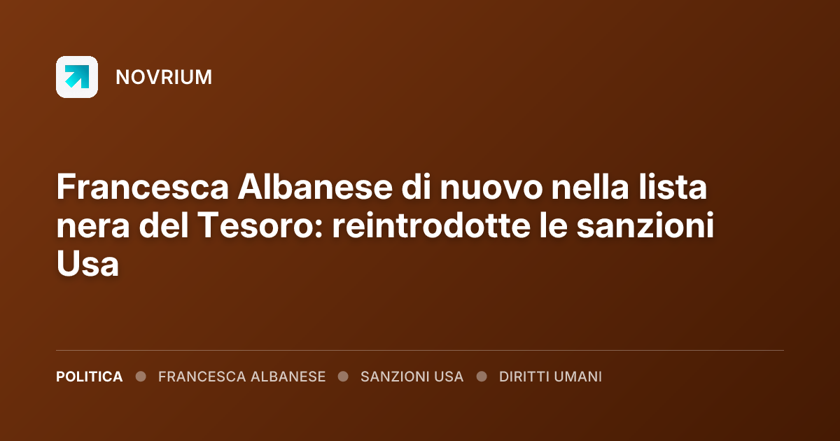 Francesca Albanese di nuovo nella lista nera del Tesoro: reintrodotte le sanzioni Usa