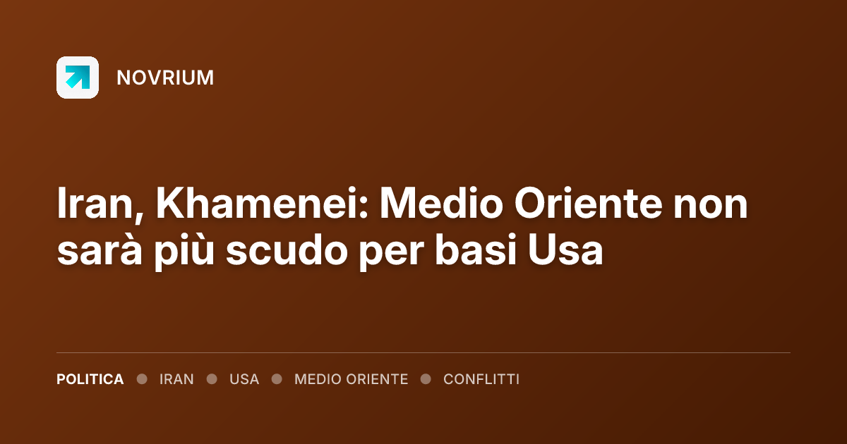 Iran, Khamenei: Medio Oriente non sarà più scudo per basi Usa