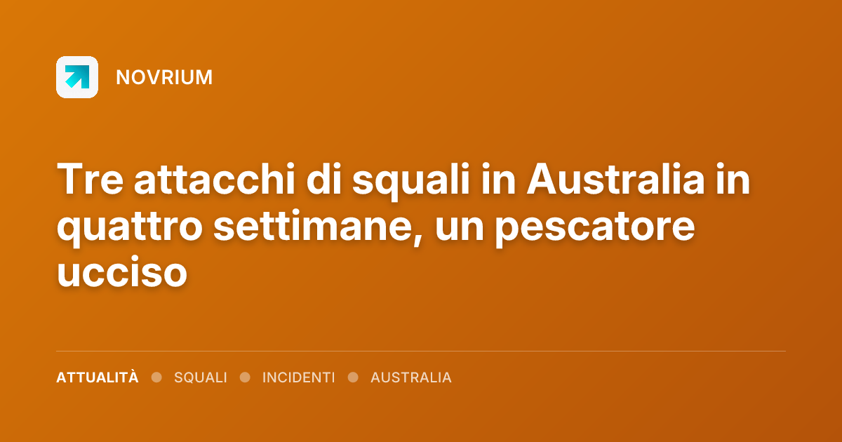 Tre attacchi di squali in Australia in quattro settimane, un pescatore ucciso