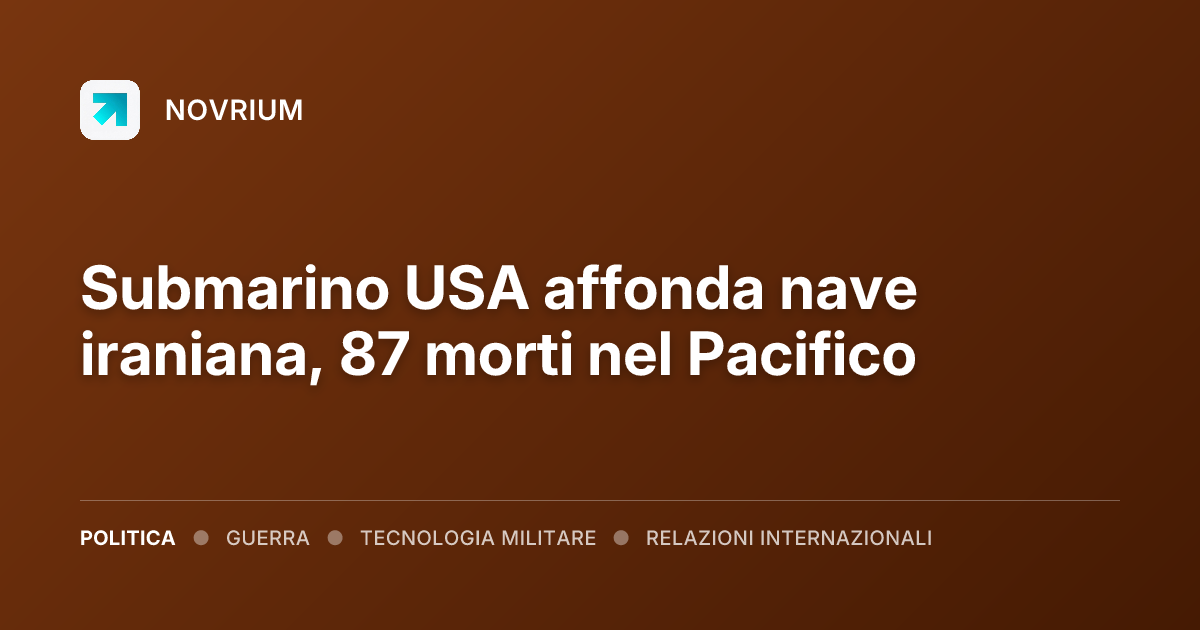 Submarino USA affonda nave iraniana, 87 morti nel Pacifico