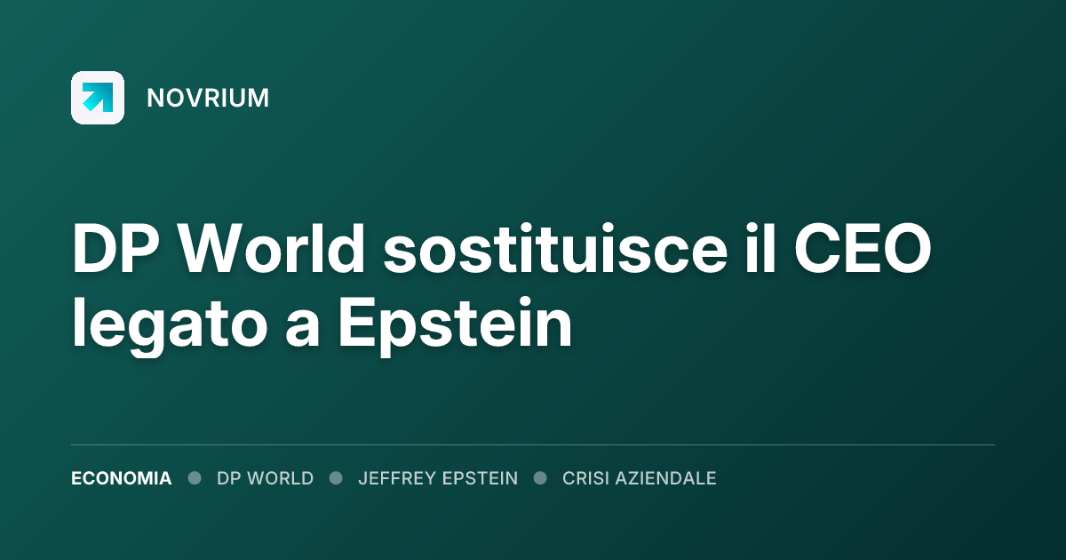 DP World sostituisce il CEO legato a Epstein