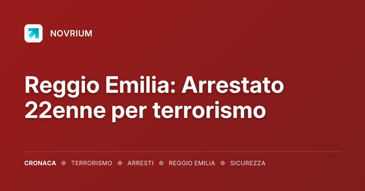 Reggio Emilia: Arrestato 22enne per terrorismo