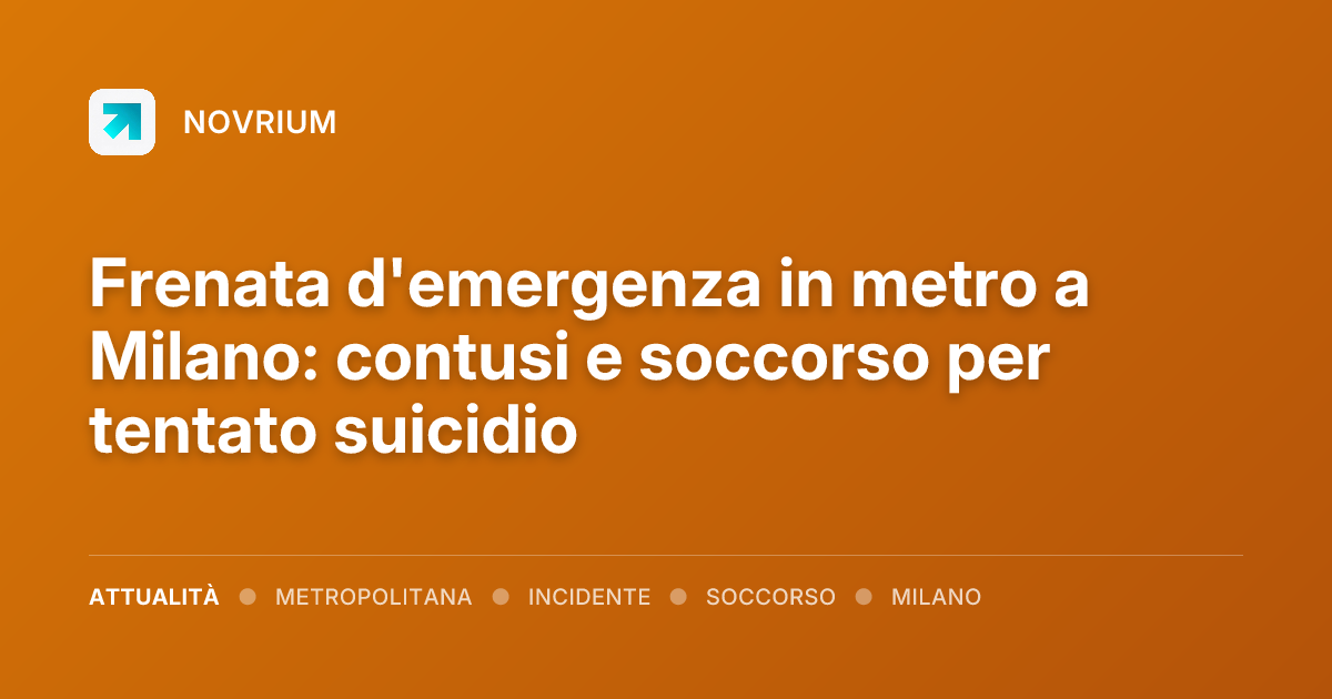 Frenata d'emergenza in metro a Milano: contusi e soccorso per tentato suicidio