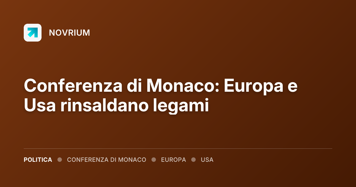 Conferenza di Monaco: Europa e Usa rinsaldano legami
