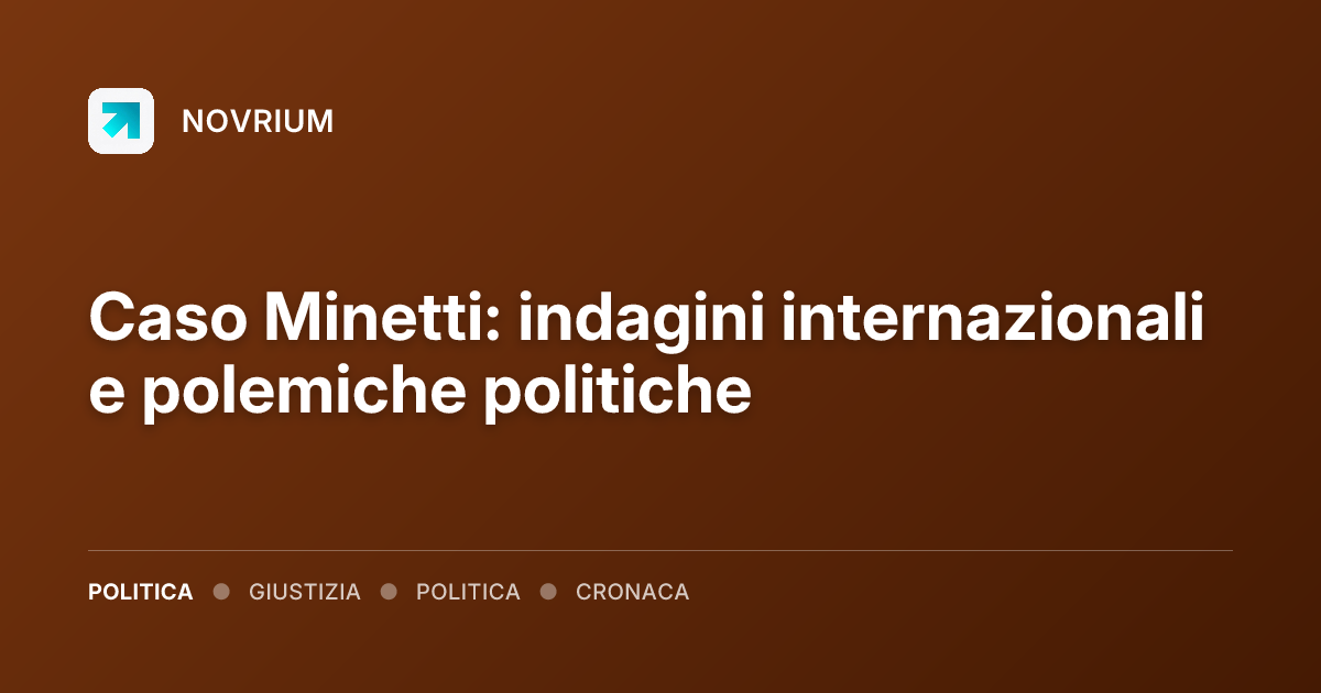 Caso Minetti: indagini internazionali e polemiche politiche