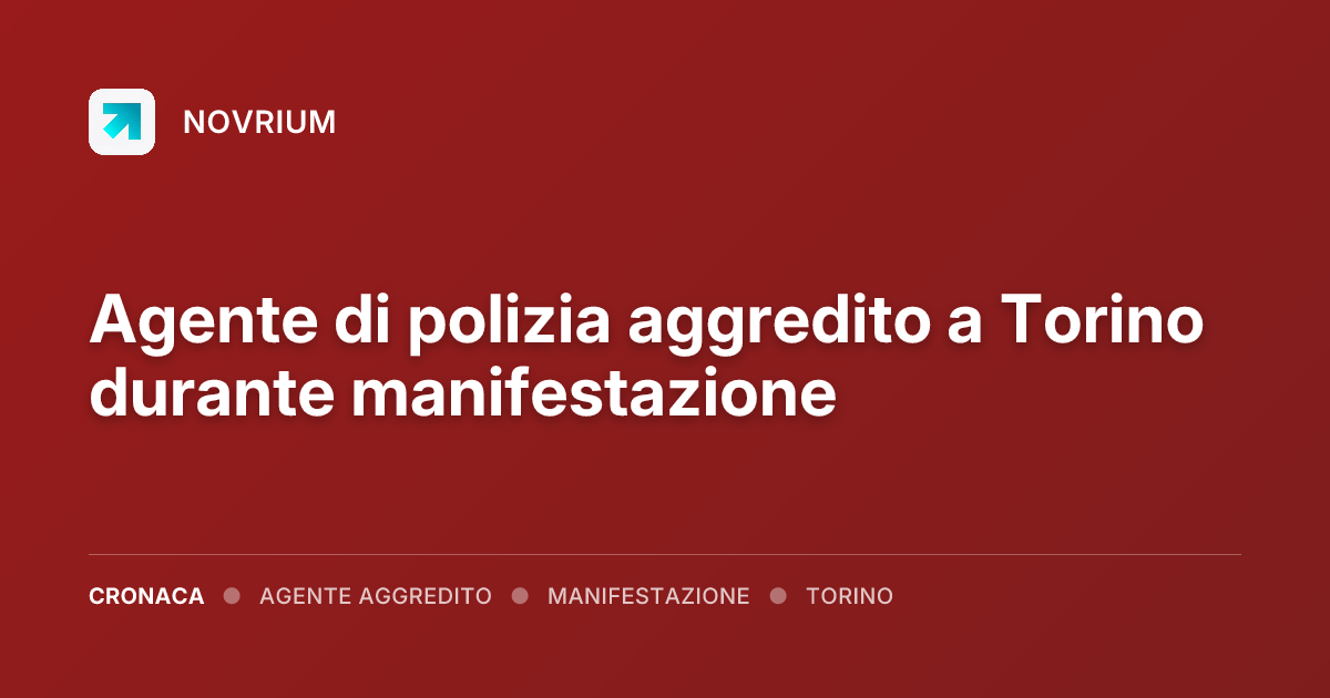 Agente di polizia aggredito a Torino durante manifestazione