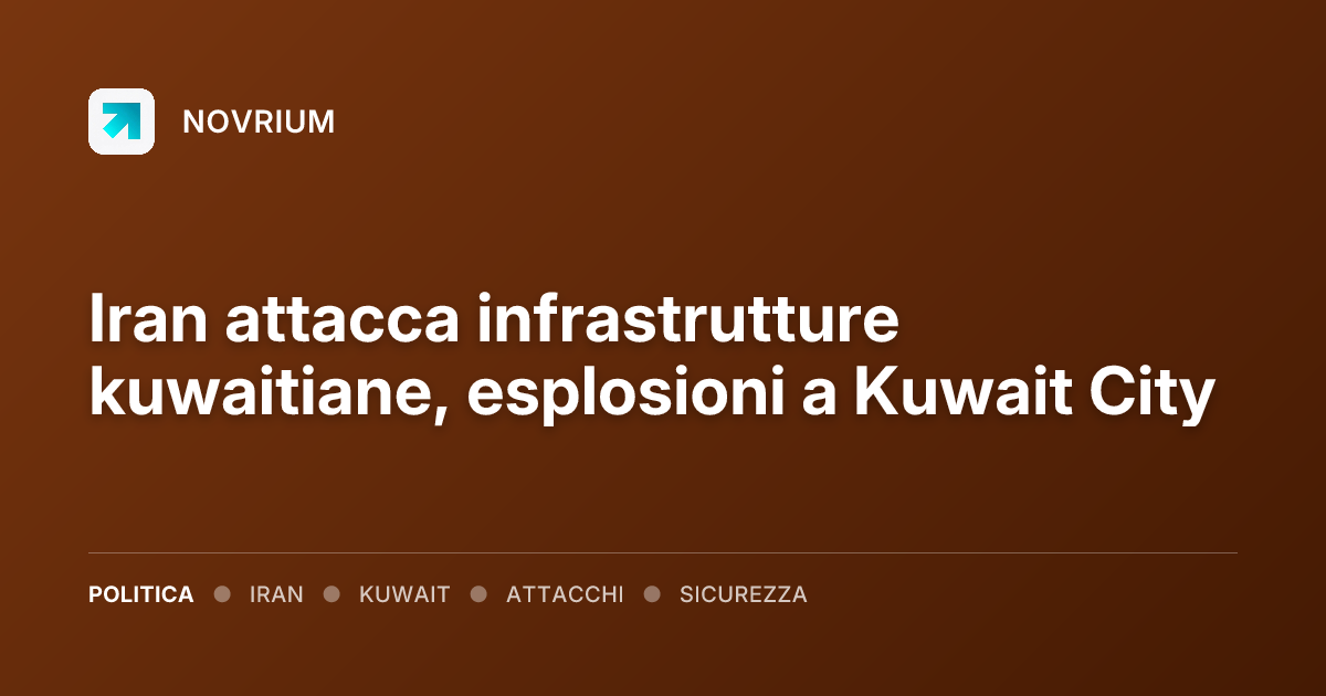 Iran attacca infrastrutture kuwaitiane, esplosioni a Kuwait City