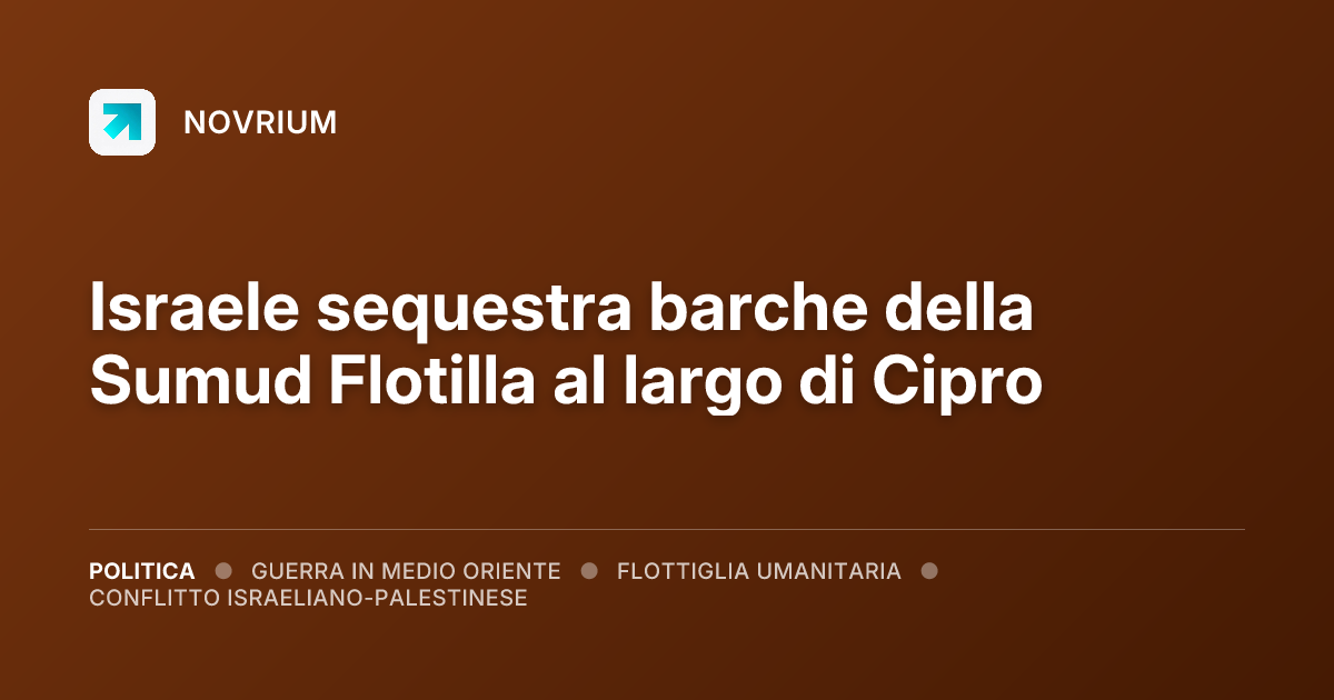 Israele sequestra barche della Sumud Flotilla al largo di Cipro