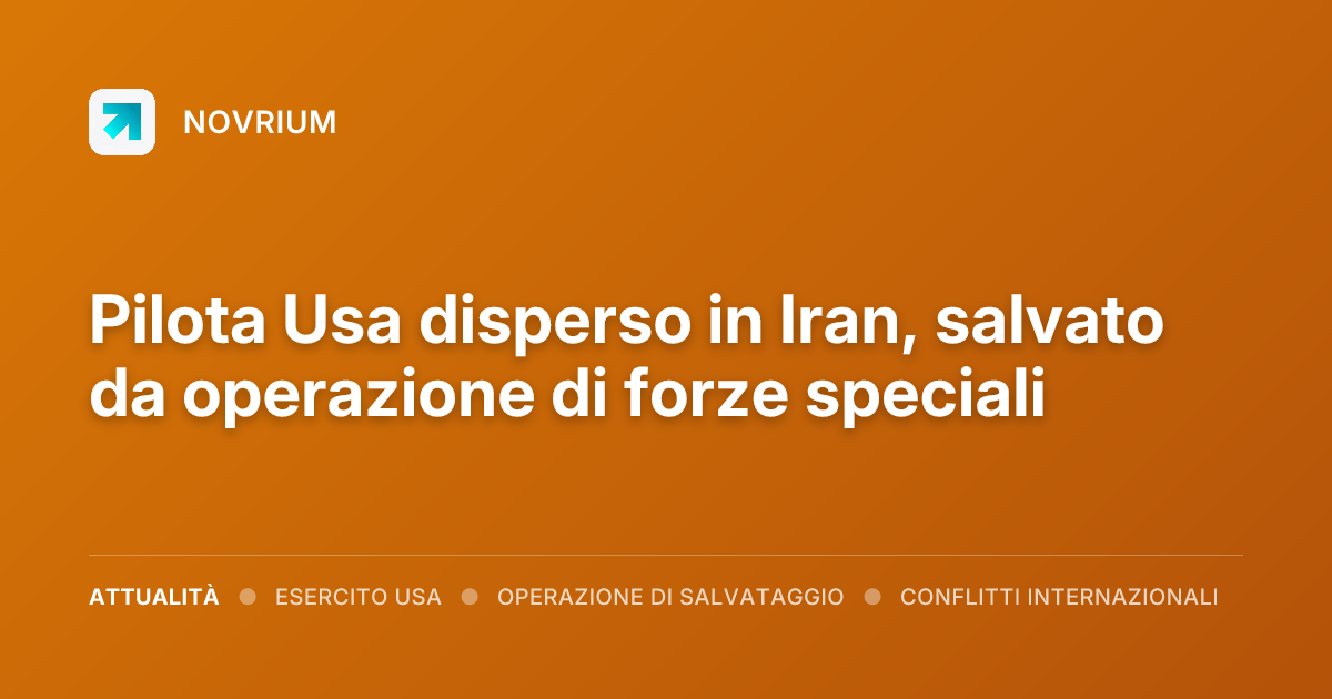 Pilota Usa disperso in Iran, salvato da operazione di forze speciali