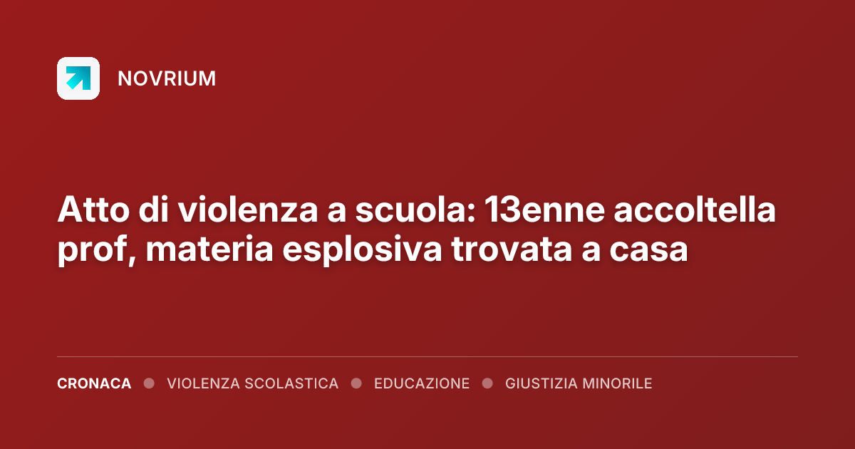 Atto di violenza a scuola: 13enne accoltella prof, materia esplosiva trovata a casa
