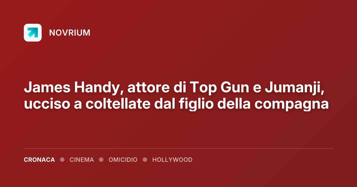 James Handy, attore di Top Gun e Jumanji, ucciso a coltellate dal figlio della compagna
