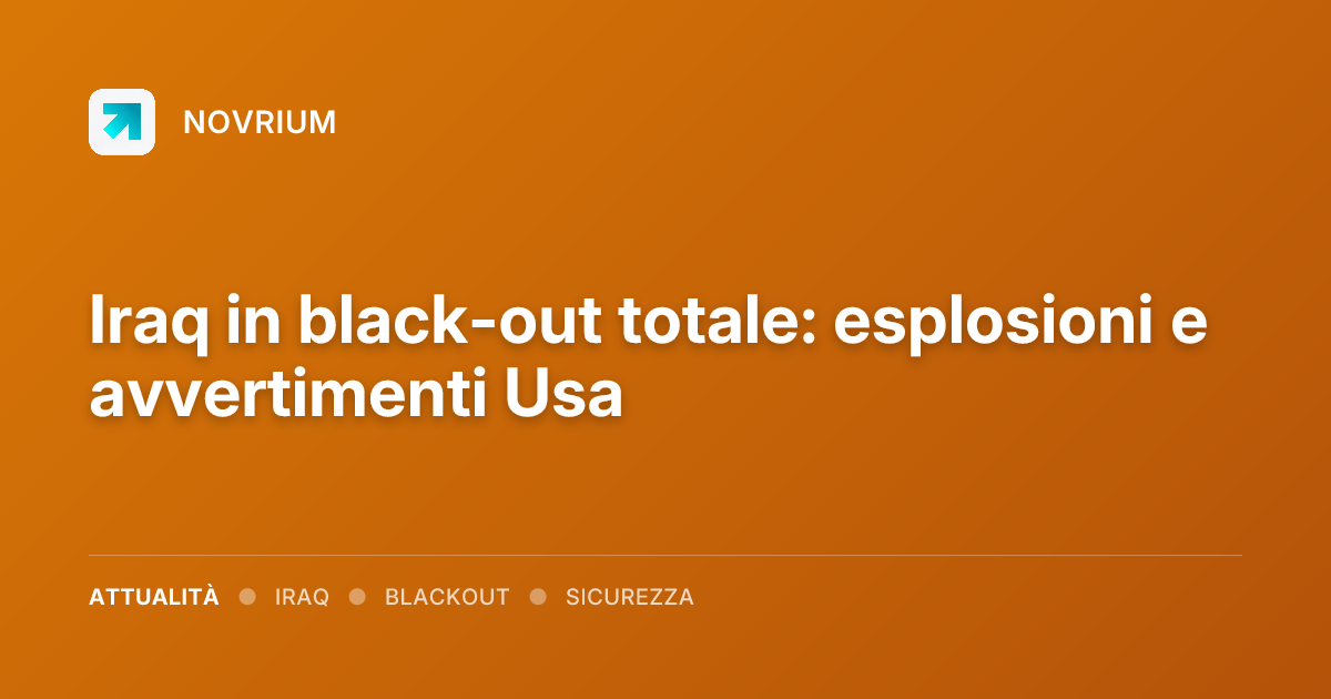 Iraq in black-out totale: esplosioni e avvertimenti Usa