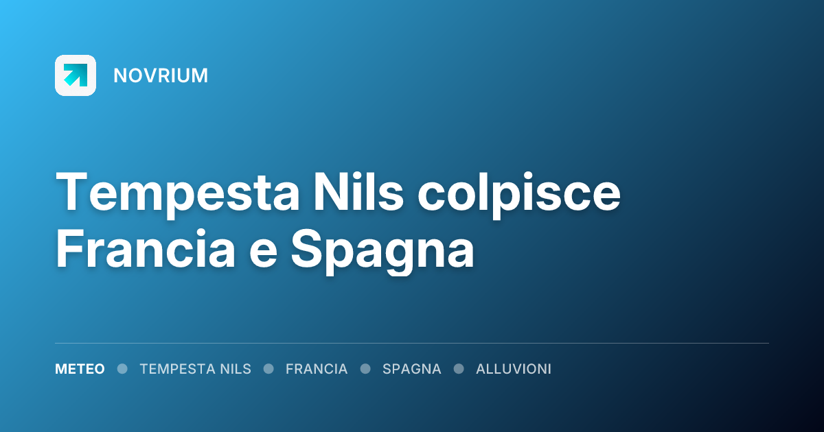 Tempesta Nils colpisce Francia e Spagna