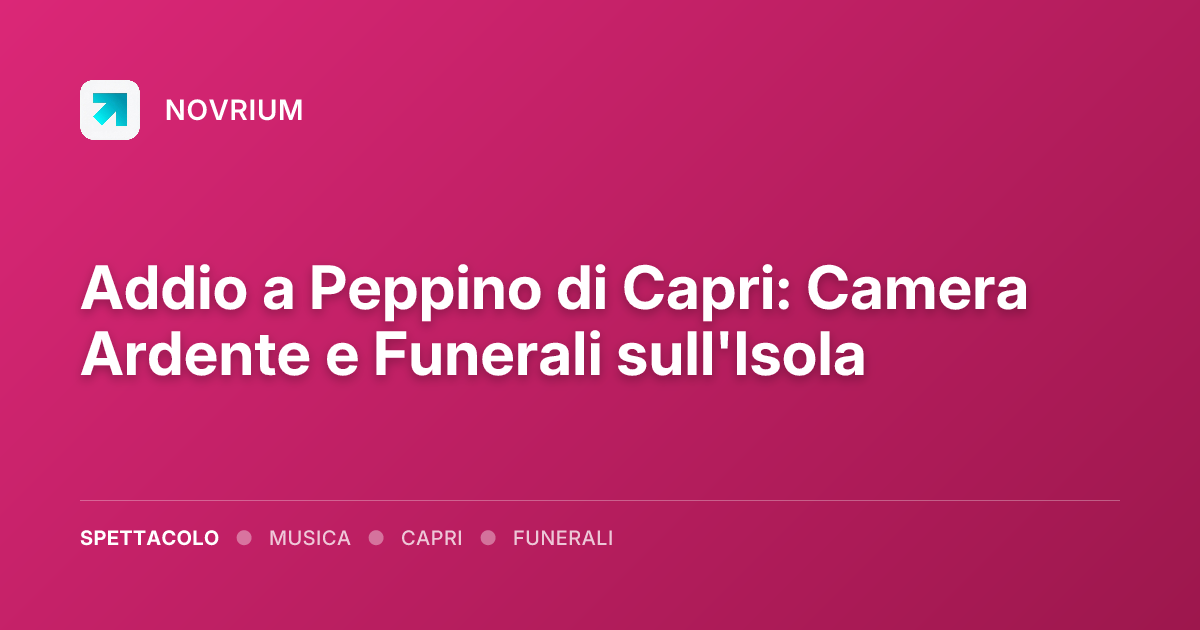 Addio a Peppino di Capri: Camera Ardente e Funerali sull'Isola