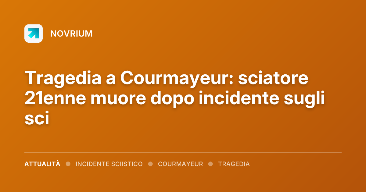 Tragedia a Courmayeur: sciatore 21enne muore dopo incidente sugli sci