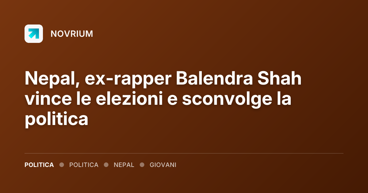 Nepal, ex-rapper Balendra Shah vince le elezioni e sconvolge la politica