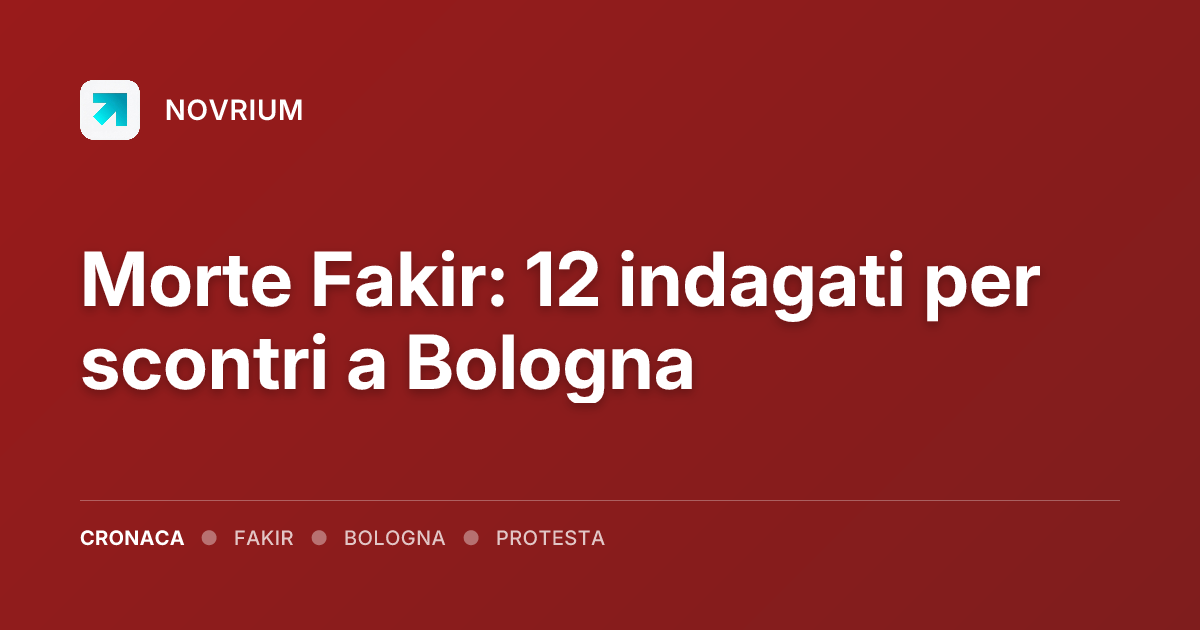 Morte Fakir: 12 indagati per scontri a Bologna